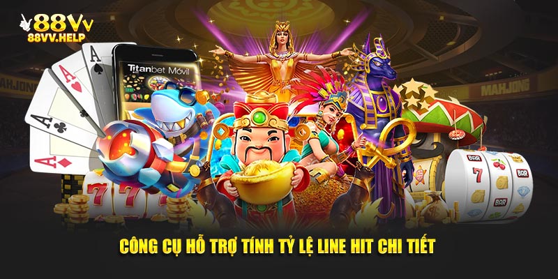 Công cụ hỗ trợ tính tỷ lệ line hit chi tiết