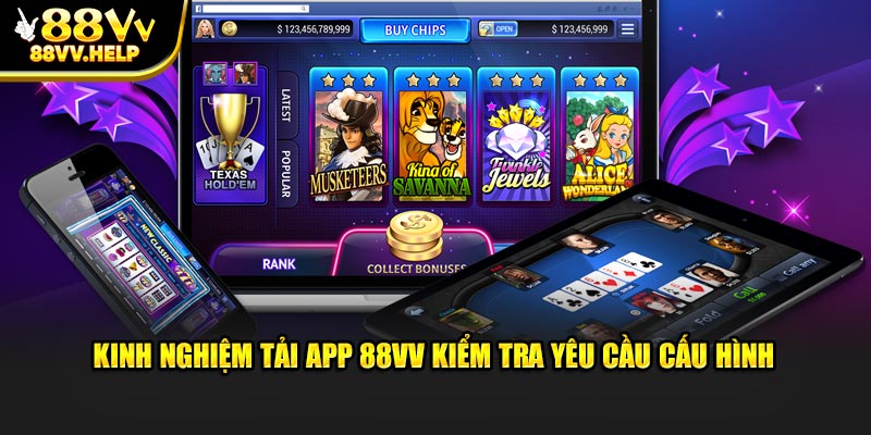 Kinh nghiệm tải app 88VV kiểm tra yêu cầu cấu hình